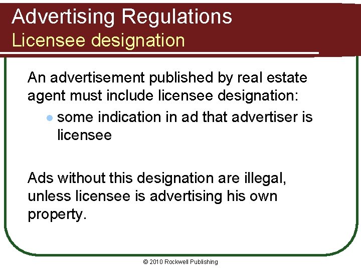 Advertising Regulations Licensee designation An advertisement published by real estate agent must include licensee