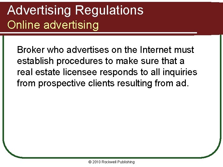 Advertising Regulations Online advertising Broker who advertises on the Internet must establish procedures to