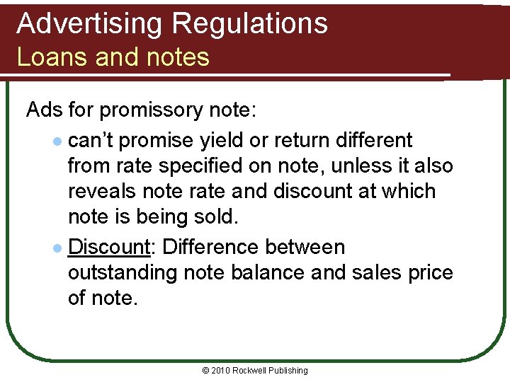 Advertising Regulations Loans and notes Ads for promissory note: l can’t promise yield or