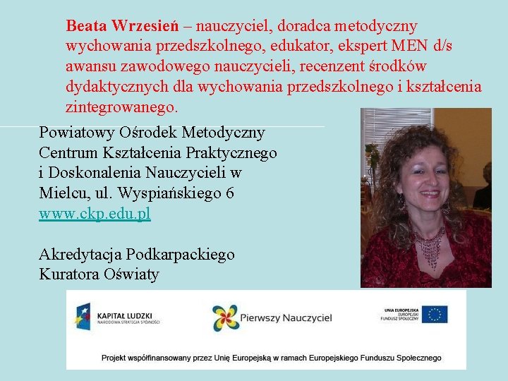 Beata Wrzesień – nauczyciel, doradca metodyczny wychowania przedszkolnego, edukator, ekspert MEN d/s awansu zawodowego