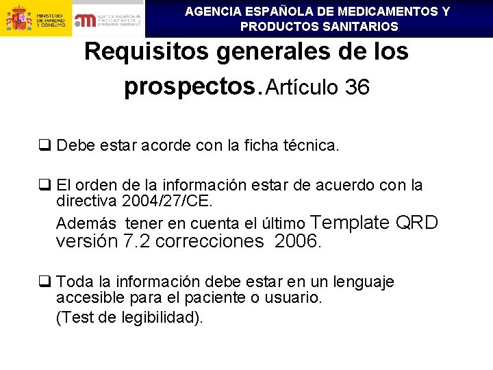 AGENCIA ESPAÑOLA DE MEDICAMENTOS Y PRODUCTOS SANITARIOS Requisitos generales de los prospectos. Artículo 36