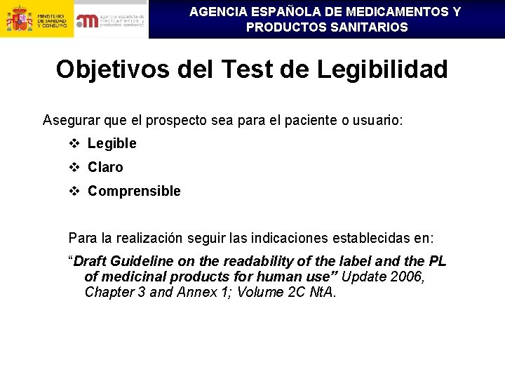 AGENCIA ESPAÑOLA DE MEDICAMENTOS Y PRODUCTOS SANITARIOS Objetivos del Test de Legibilidad Asegurar que
