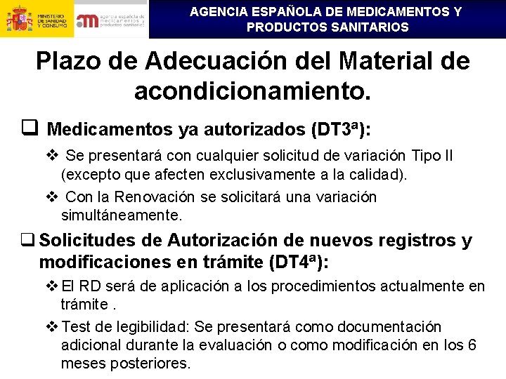 AGENCIA ESPAÑOLA DE MEDICAMENTOS Y PRODUCTOS SANITARIOS Plazo de Adecuación del Material de acondicionamiento.