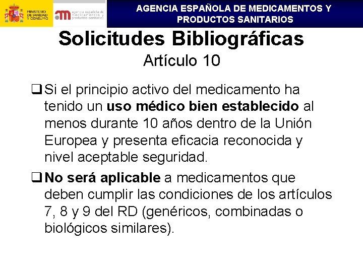 AGENCIA ESPAÑOLA DE MEDICAMENTOS Y PRODUCTOS SANITARIOS Solicitudes Bibliográficas Artículo 10 q Si el