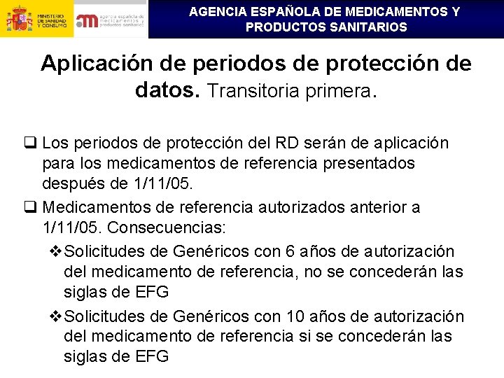 AGENCIA ESPAÑOLA DE MEDICAMENTOS Y PRODUCTOS SANITARIOS Aplicación de periodos de protección de datos.