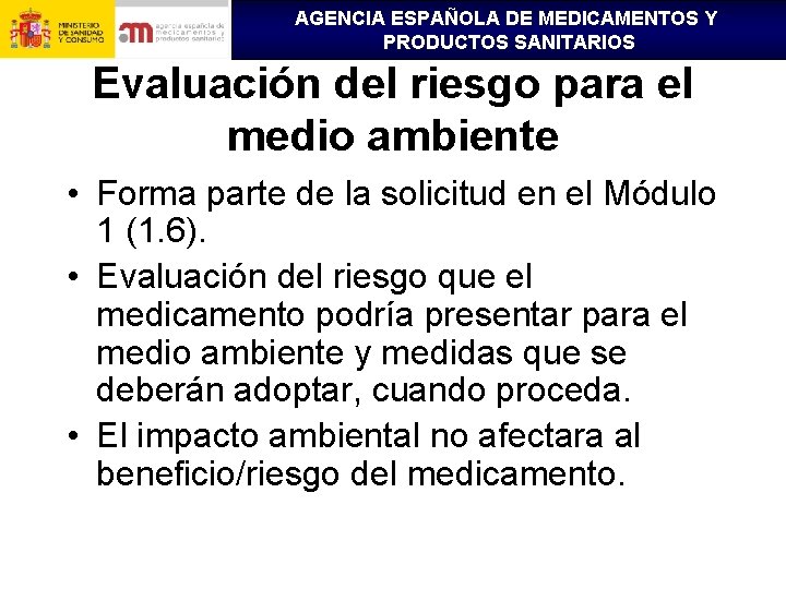 AGENCIA ESPAÑOLA DE MEDICAMENTOS Y PRODUCTOS SANITARIOS Evaluación del riesgo para el medio ambiente