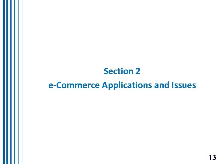 Section 2 e-Commerce Applications and Issues 13 