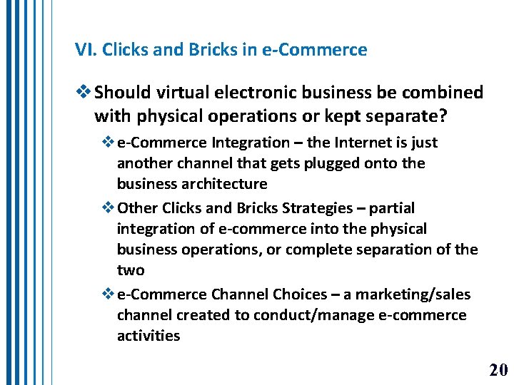 VI. Clicks and Bricks in e-Commerce v Should virtual electronic business be combined with