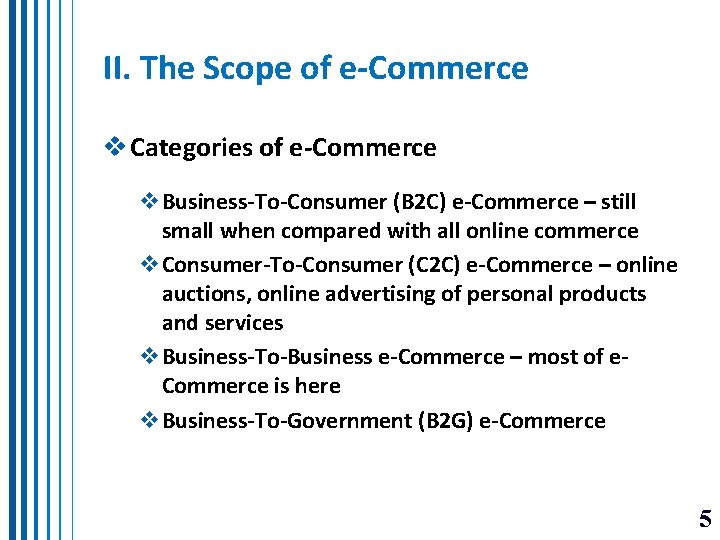 II. The Scope of e-Commerce v Categories of e-Commerce v. Business-To-Consumer (B 2 C)