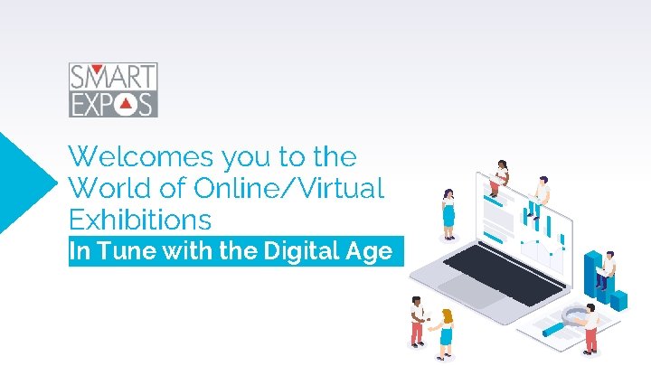 Welcomes you to the World of Online/Virtual Exhibitions In Tune with the Digital Age