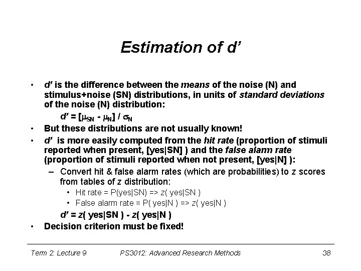 Estimation of d’ • • • d’ is the difference between the means of