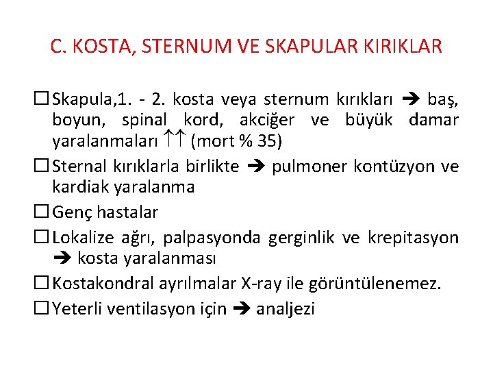 C. KOSTA, STERNUM VE SKAPULAR KIRIKLAR � Skapula, 1. - 2. kosta veya sternum