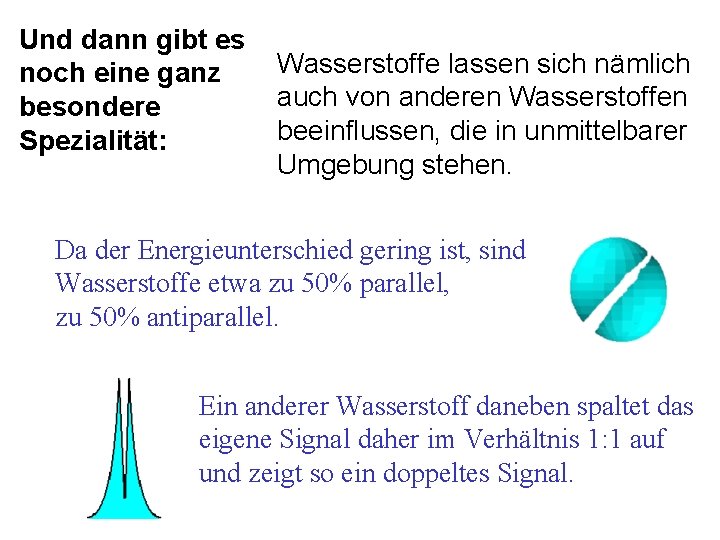 Und dann gibt es noch eine ganz besondere Spezialität: Wasserstoffe lassen sich nämlich auch