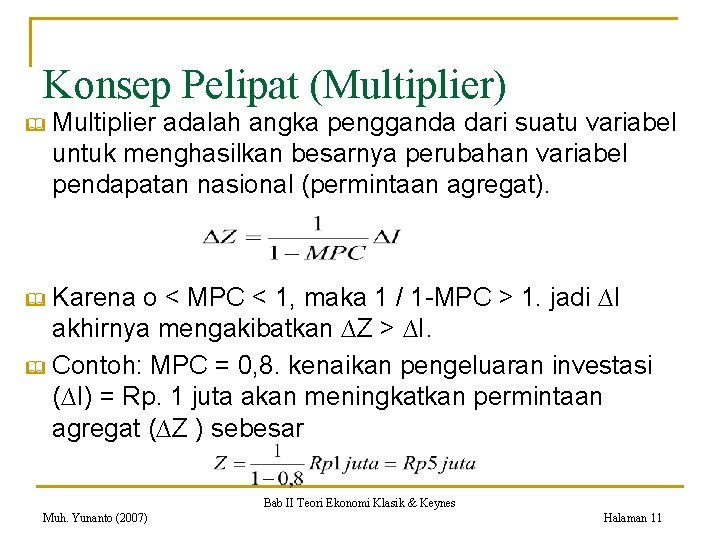 Konsep Pelipat (Multiplier) & Multiplier adalah angka pengganda dari suatu variabel untuk menghasilkan besarnya