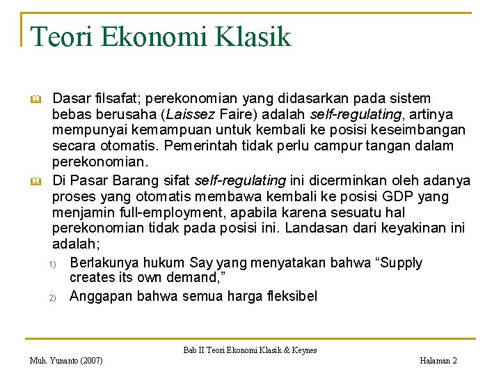 Teori Ekonomi Klasik & & Dasar filsafat; perekonomian yang didasarkan pada sistem bebas berusaha