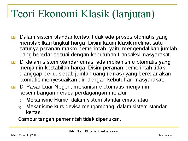 Teori Ekonomi Klasik (lanjutan) & & & Dalam sistem standar kertas, tidak ada proses