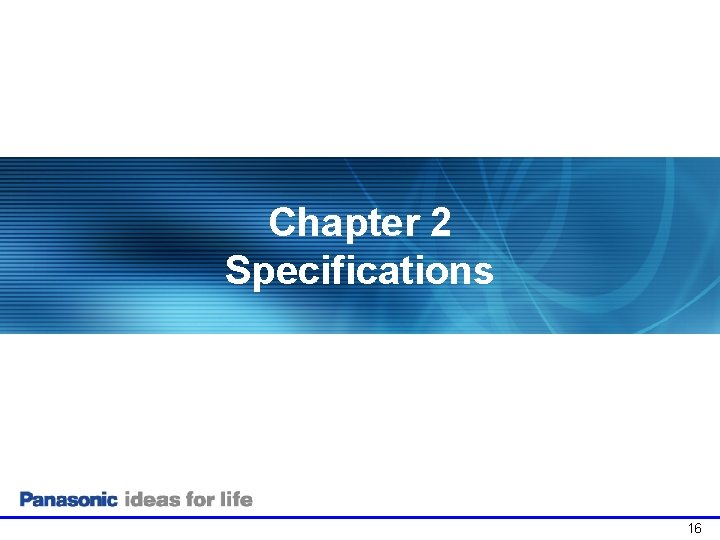 Chapter 2 Specifications 16 