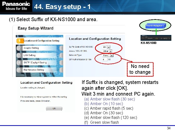 44. Easy setup - 1 (1) Select Suffix of KX-NS 1000 and area. Trunk