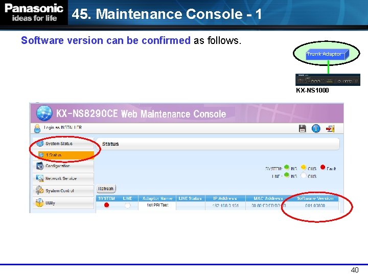 45. Maintenance Console - 1 Software version can be confirmed as follows. Trunk Adaptor
