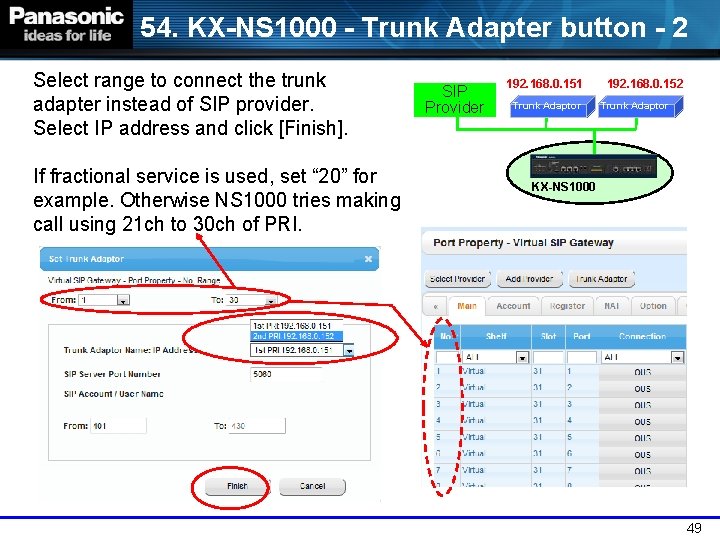 54. KX-NS 1000 - Trunk Adapter button - 2 Select range to connect the