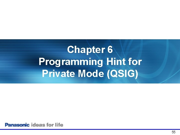 Chapter 6 Programming Hint for Private Mode (QSIG) 55 