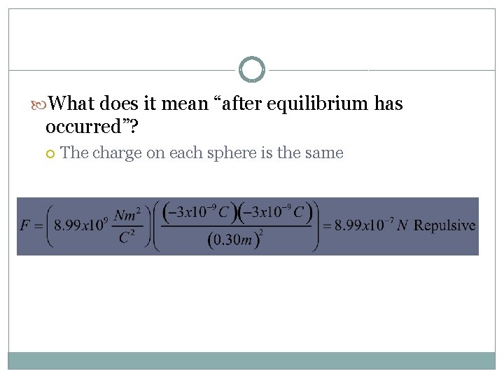  What does it mean “after equilibrium has occurred”? The charge on each sphere