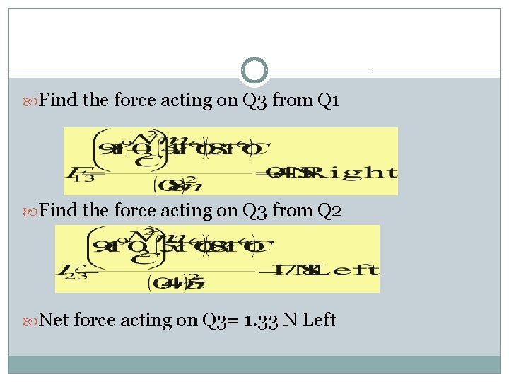  Find the force acting on Q 3 from Q 1 Find the force