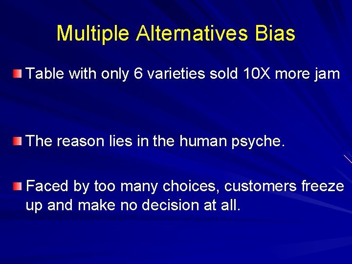 Multiple Alternatives Bias Table with only 6 varieties sold 10 X more jam The