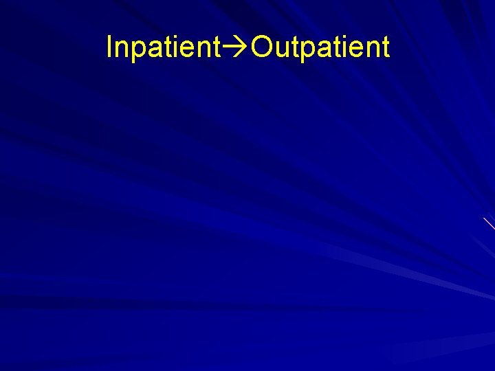 Inpatient Outpatient 