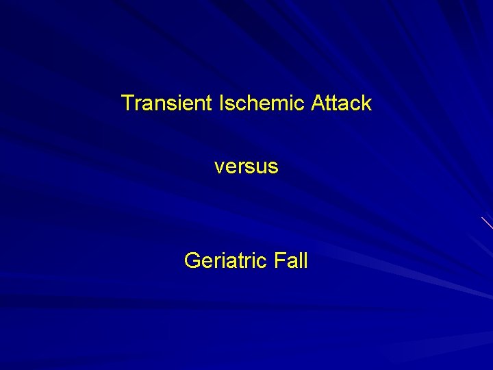 Transient Ischemic Attack versus Geriatric Fall 