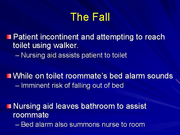 The Fall Patient incontinent and attempting to reach toilet using walker. – Nursing aid