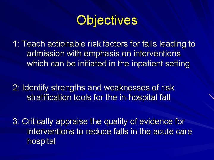 Objectives 1: Teach actionable risk factors for falls leading to admission with emphasis on