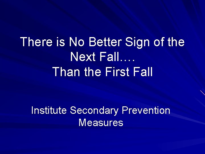 There is No Better Sign of the Next Fall…. Than the First Fall Institute