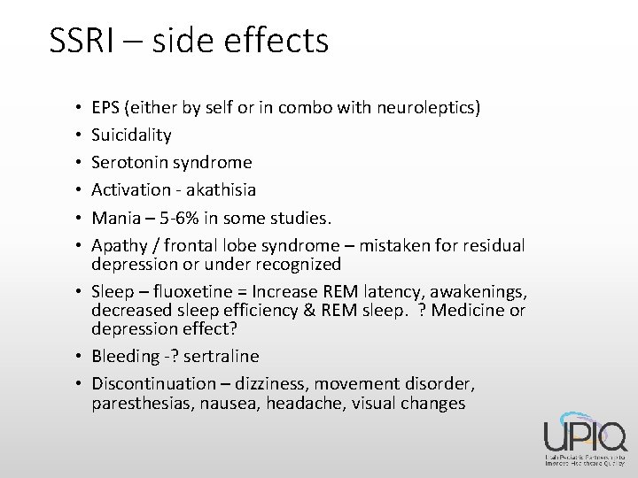 SSRI – side effects EPS (either by self or in combo with neuroleptics) Suicidality