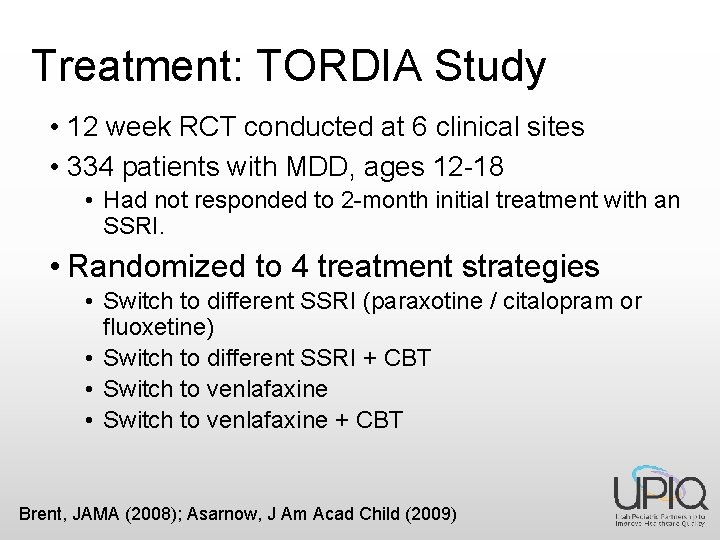 Treatment: TORDIA Study • 12 week RCT conducted at 6 clinical sites • 334