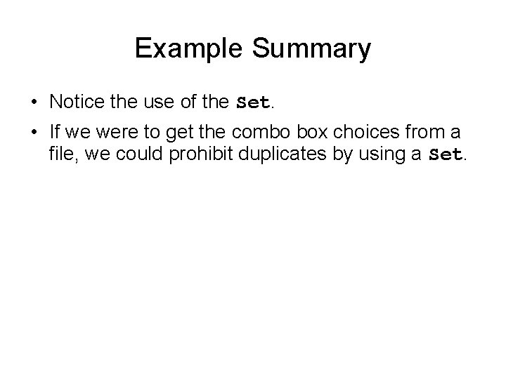 Example Summary • Notice the use of the Set. • If we were to