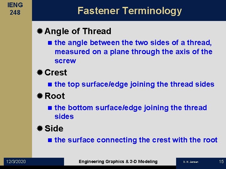 IENG 248 Fastener Terminology ® Angle of Thread n the angle between the two