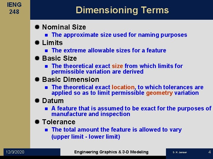 IENG 248 Dimensioning Terms ® Nominal Size n The approximate size used for naming