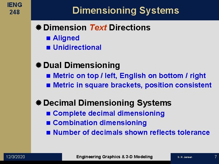 IENG 248 Dimensioning Systems ® Dimension Text Directions Aligned n Unidirectional n ® Dual