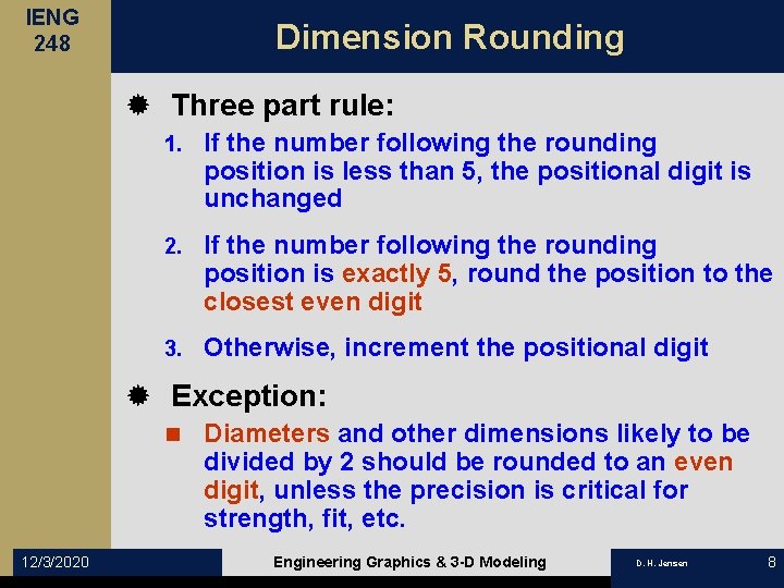 IENG 248 Dimension Rounding ® Three part rule: 1. If the number following the