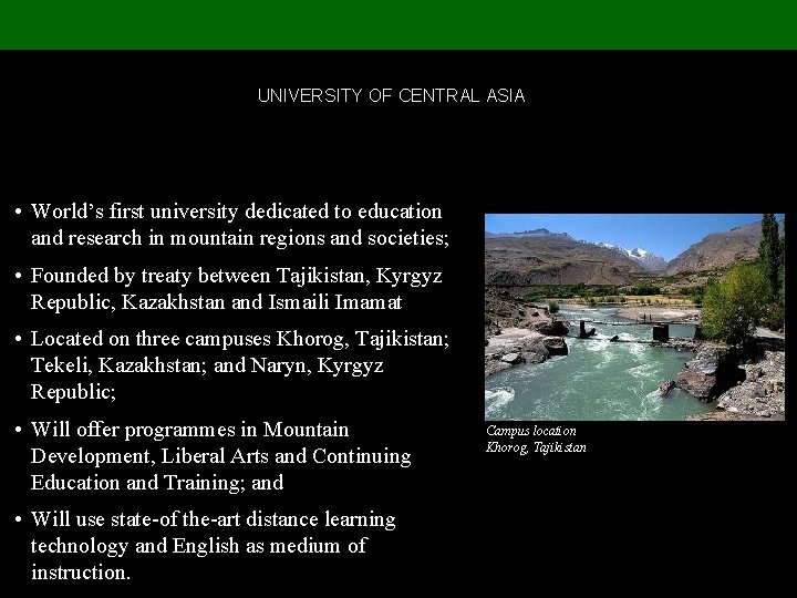 UNIVERSITY OF CENTRAL ASIA • World’s first university dedicated to education and research in