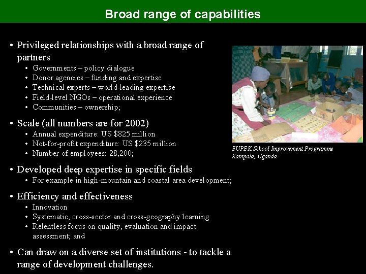 Broad range of capabilities • Privileged relationships with a broad range of partners •