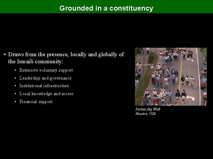 Grounded in a constituency • Draws from the presence, locally and globally of the