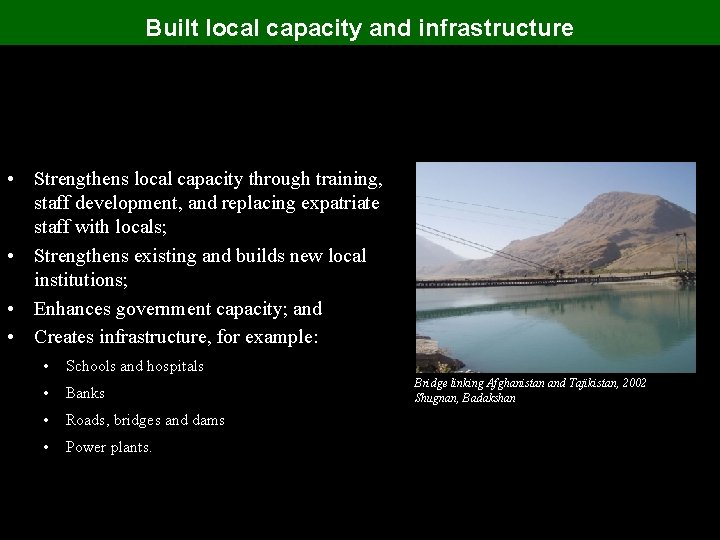 Built local capacity and infrastructure • Strengthens local capacity through training, staff development, and