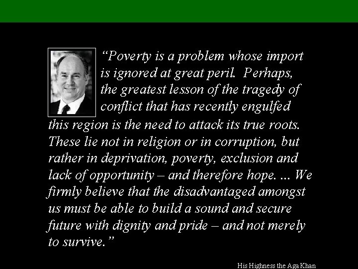 “Poverty is a problem whose import is ignored at great peril. Perhaps, the greatest