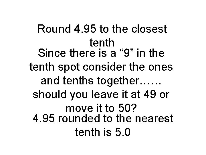 Round 4. 95 to the closest tenth Since there is a “ 9” in