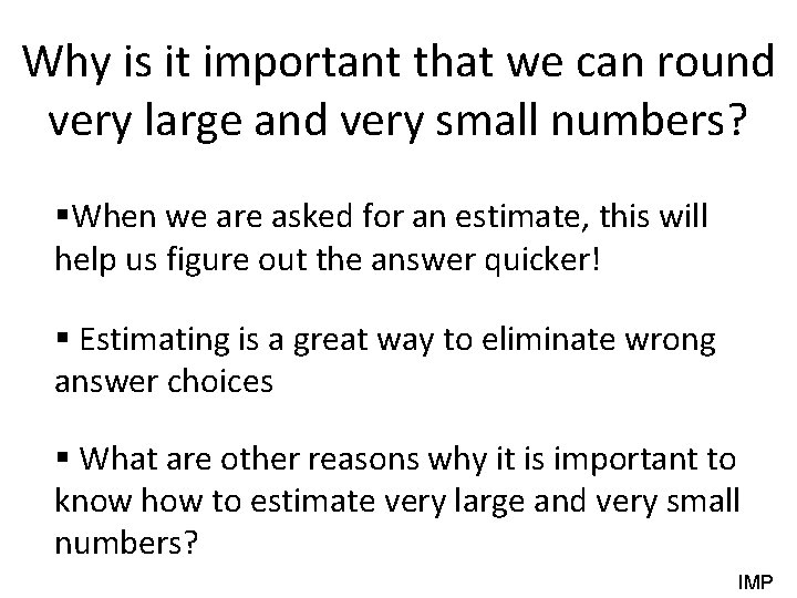 Why is it important that we can round very large and very small numbers?