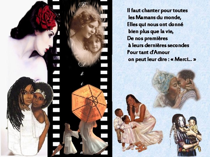 Il faut chanter pour toutes les Mamans du monde, Elles qui nous ont donné