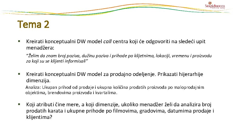 Tema 2 § Kreirati konceptualni DW model call centra koji će odgovoriti na sledeći