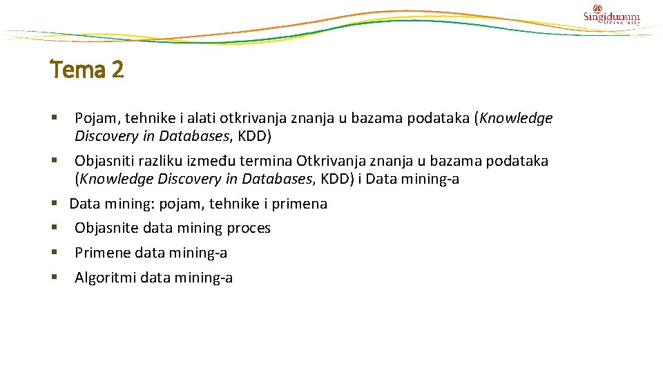 Tema 2 § Pojam, tehnike i alati otkrivanja znanja u bazama podataka (Knowledge Discovery